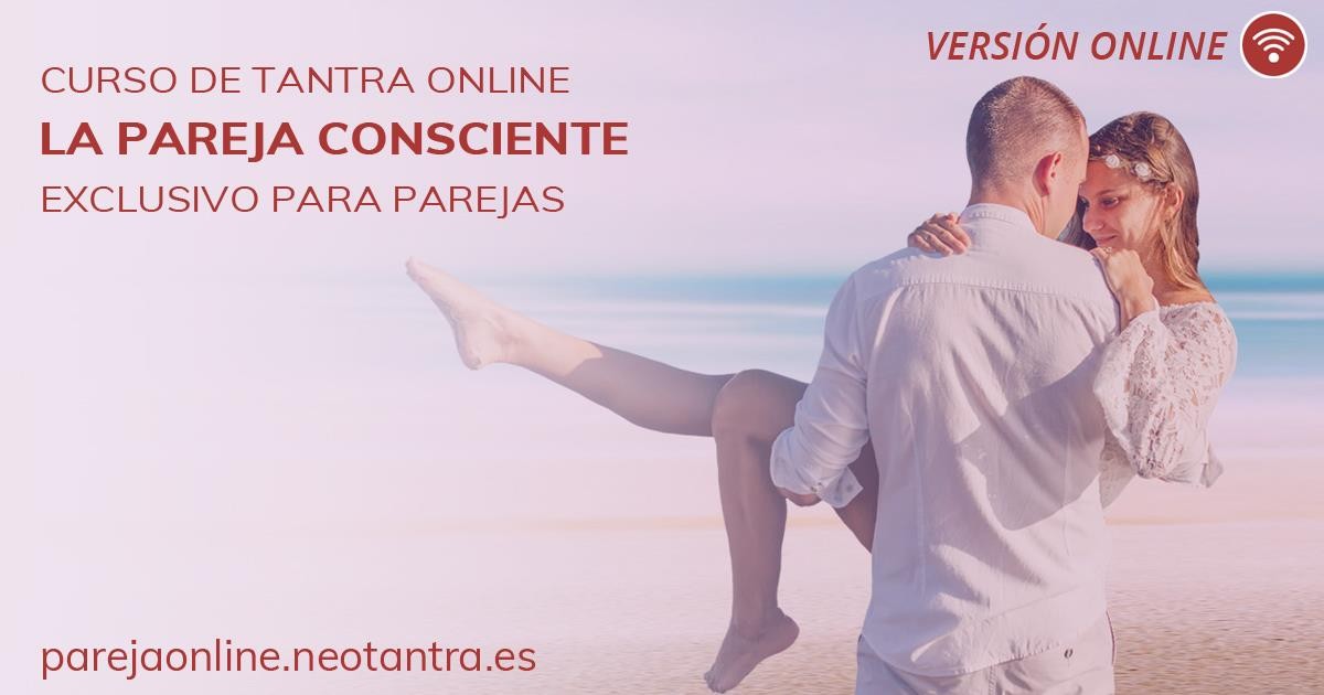 La Pareja Consciente | Experiencia Tántrica Online