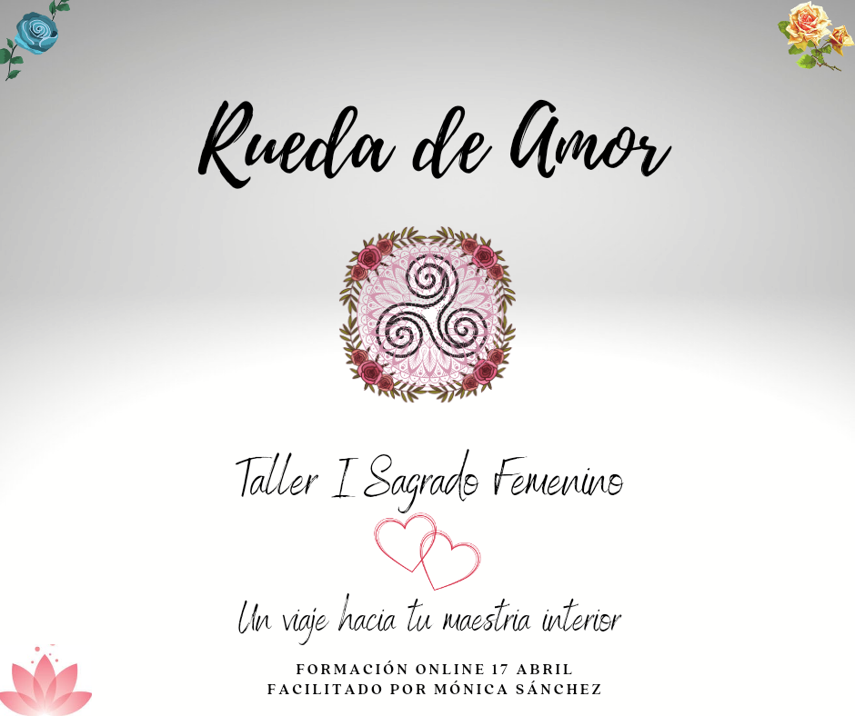 TALLER I SAGRADO FEMENINO (RUEDA DE AMOR)