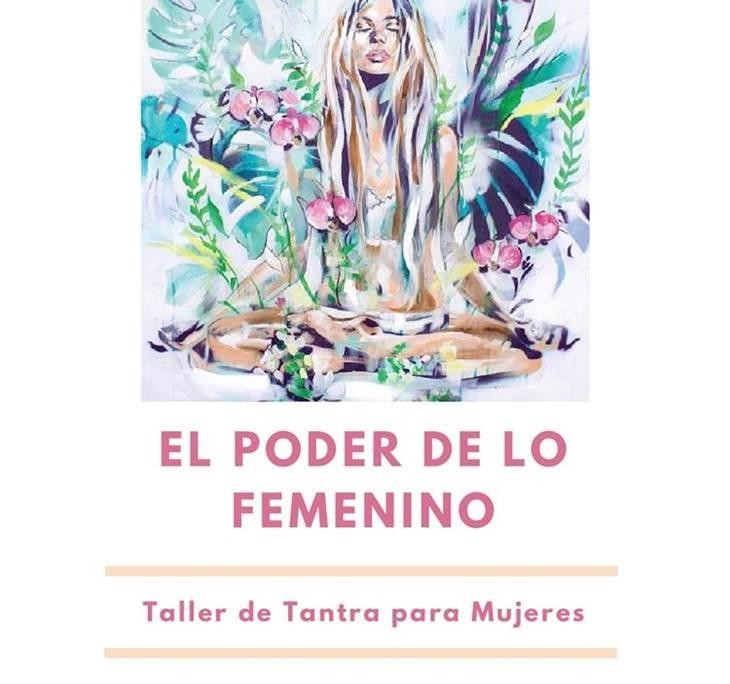 TALLER: TANTRA PARA MUJERES: EL PODER DE LO FEMENINO