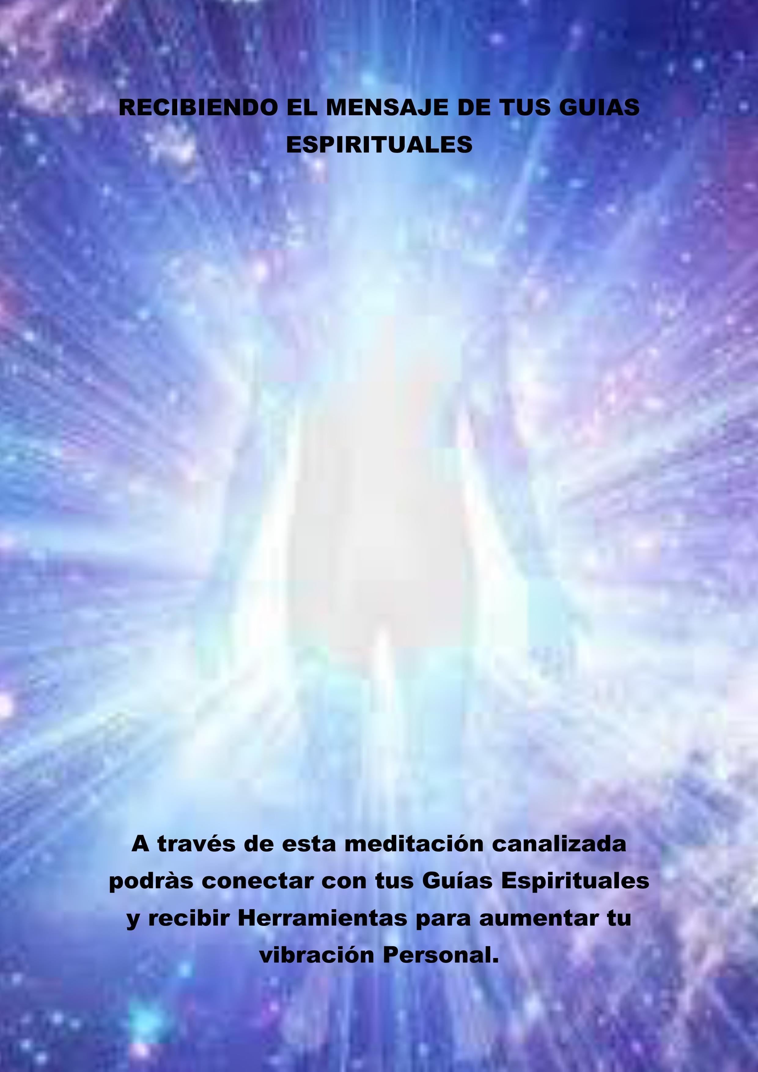 Recibiendo el mensaje de tus Guías Espirituales