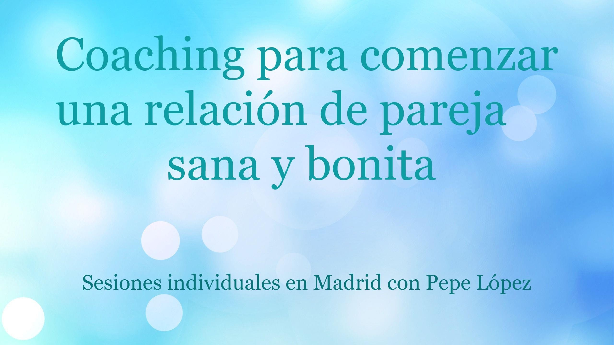 Coaching para comenzar una relación de pareja sana y bonita