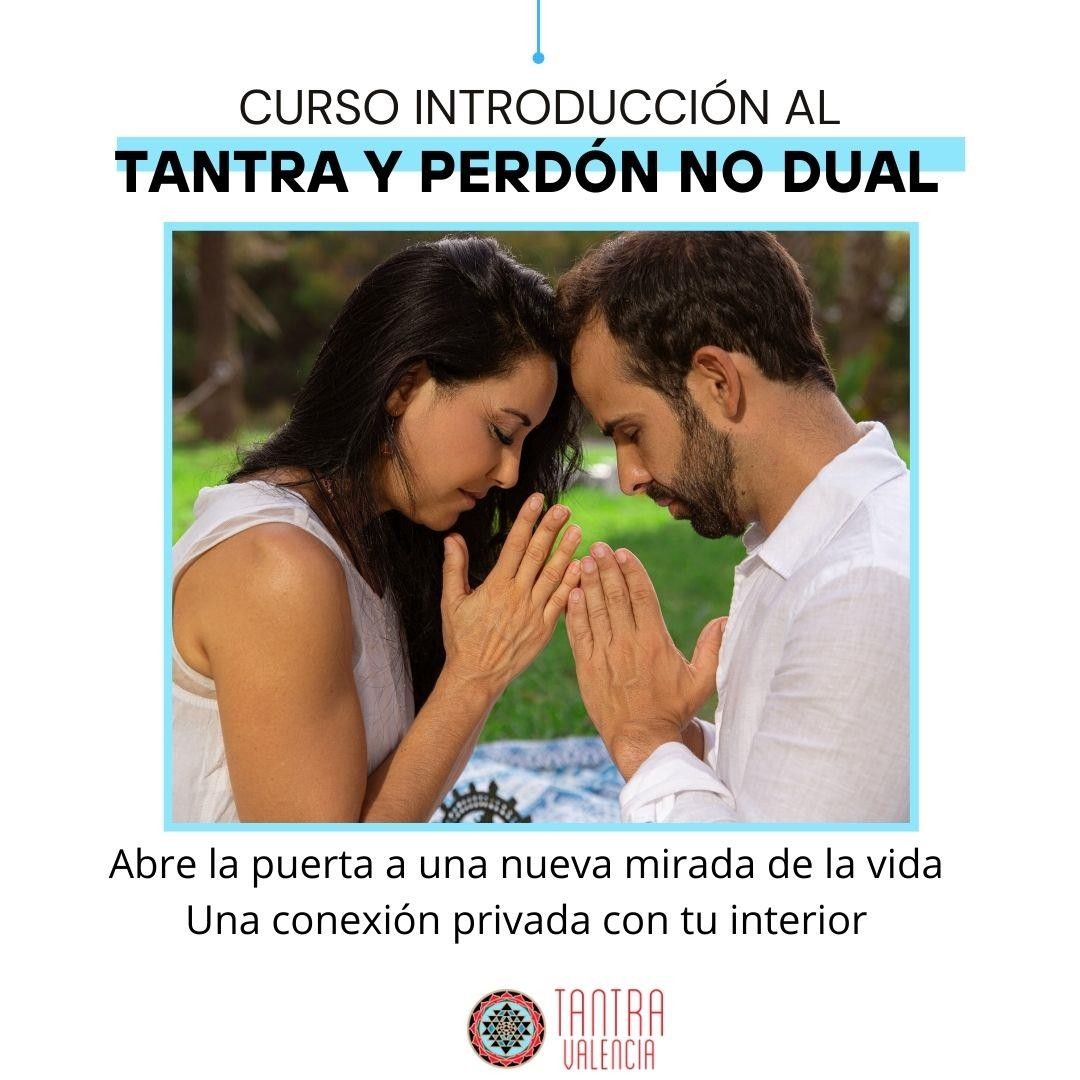 Introducción al Tantra y Perdón no dual