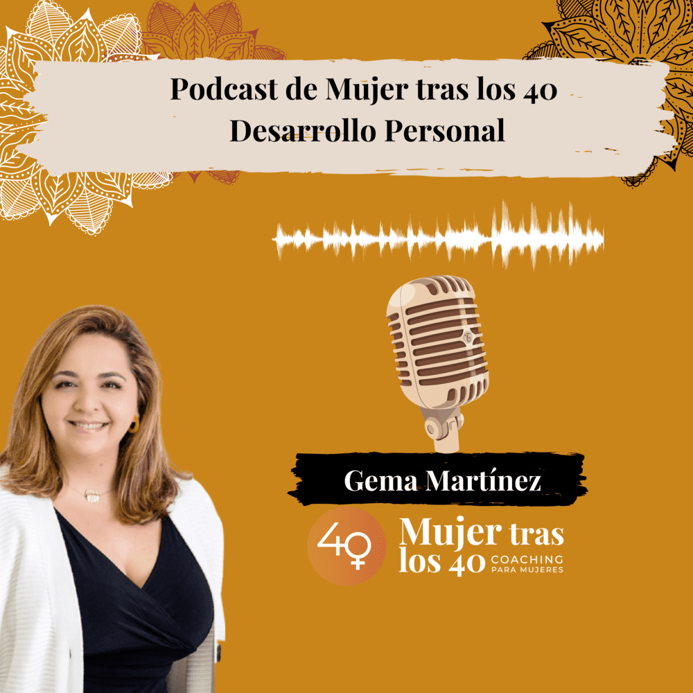 PODCAST Mujertraslos40 - Desarrollo Personal