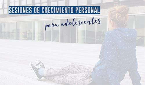 Sesiones de Crecimiento personal para adolescentes.