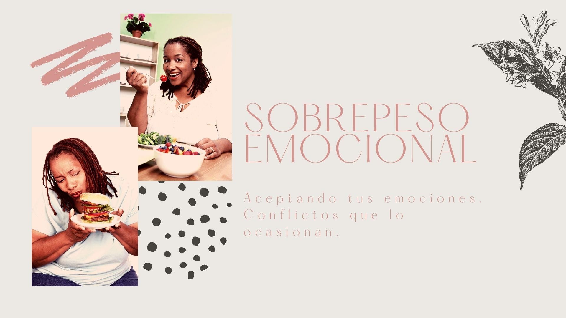 Sobrepeso emocional. Aceptando tus emociones.