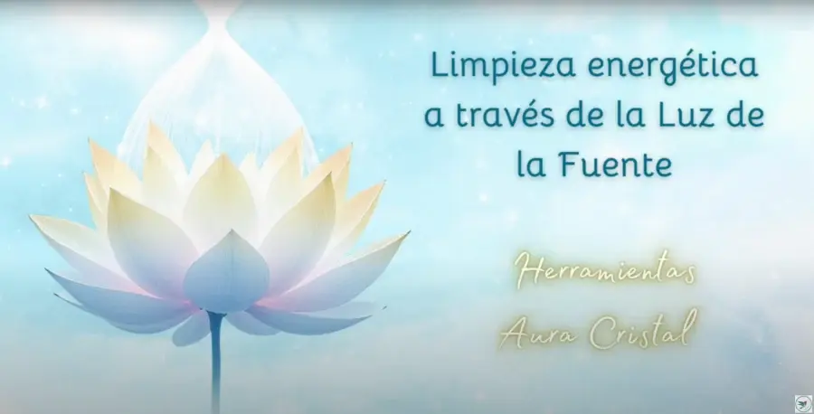 Limpieza Energética a través de la Luz de la Fuente